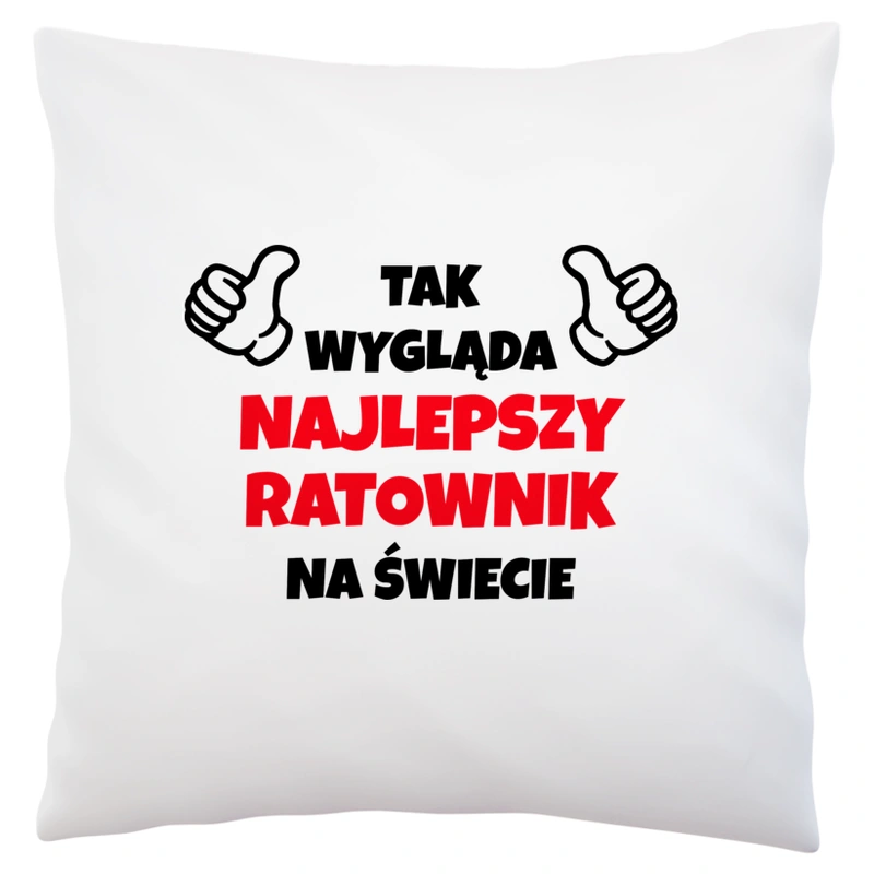 Tak Wygląda Najlepszy Ratownik Na Świecie - Poduszka Biała