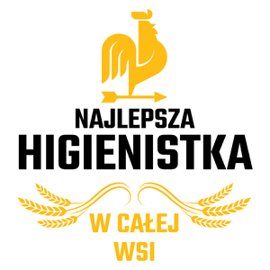 Najlepsza Higienistka W Całej Wsi - Kubek Biały