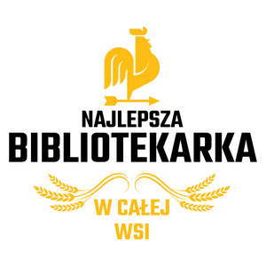 Najlepsza Bibliotekarka W Całej Wsi - Kubek Biały