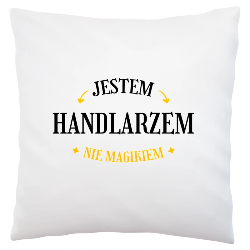 Jestem Handlarzem Nie Magikiem - Poduszka Biała