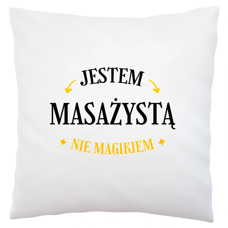 Jestem Masażystą Nie Magikiem - Poduszka Biała