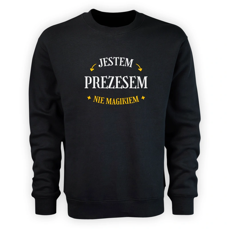 Jestem Prezesem Nie Magikiem - Męska Bluza Czarna