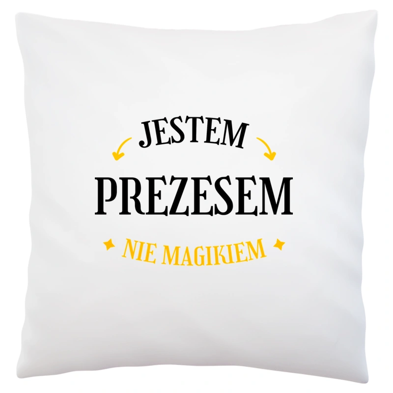 Jestem Prezesem Nie Magikiem - Poduszka Biała