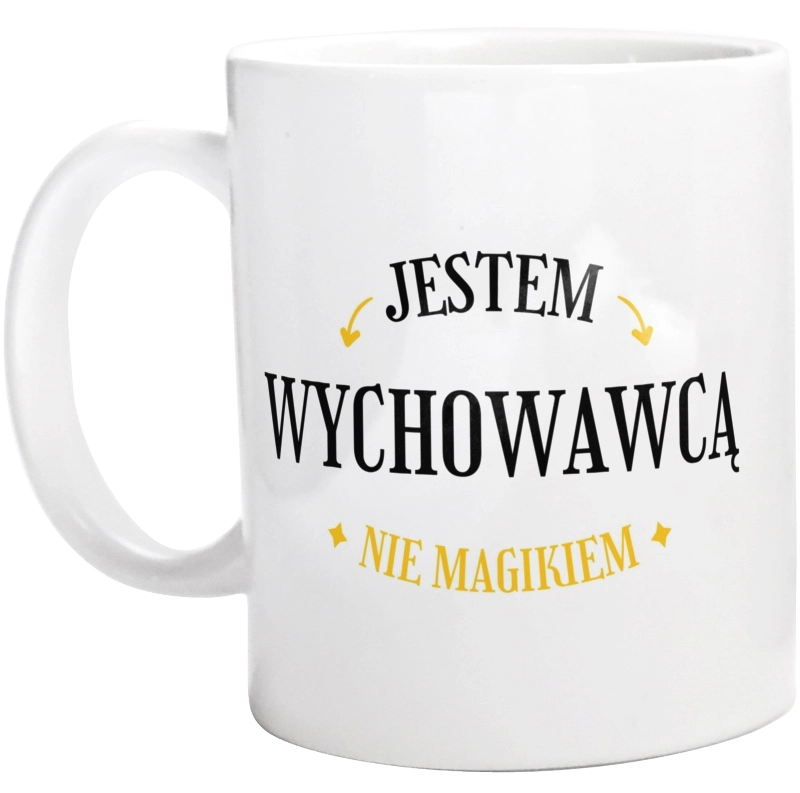 Jestem Wychowawcą Nie Magikiem - Kubek Biały