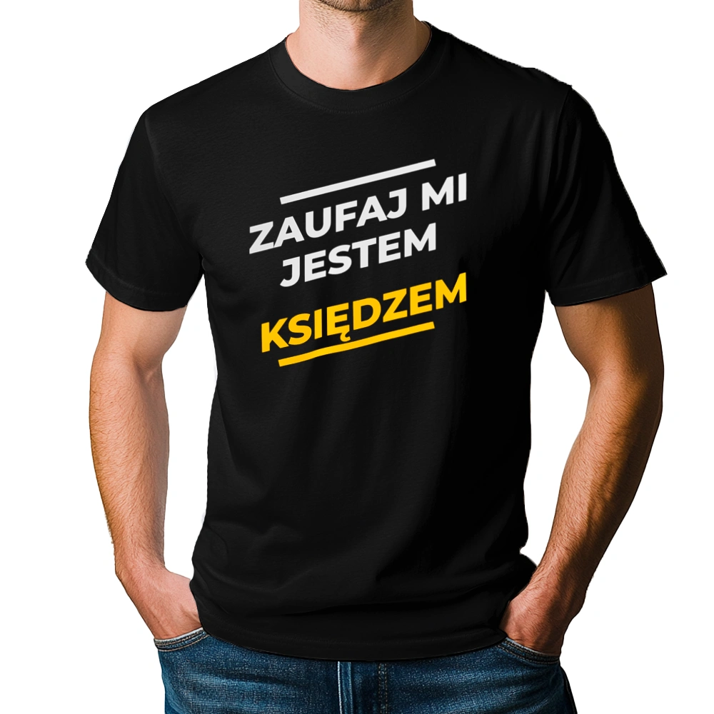 Zaufaj Mi Jestem Księdzem - Męska Koszulka Czarna