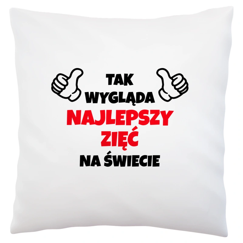 Tak Wygląda Najlepszy Zięć Na Świecie - Poduszka Biała