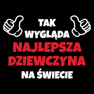Tak Wygląda Najlepsza Dziewczyna Na Świecie - Torba Na Zakupy Czarna