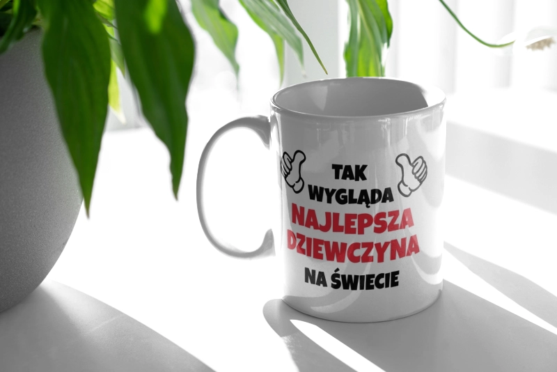 Tak Wygląda Najlepsza Dziewczyna Na Świecie - Kubek Biały