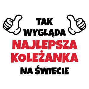 Tak Wygląda Najlepsza Koleżanka Na Świecie - Kubek Biały