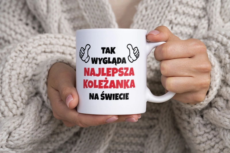 Tak Wygląda Najlepsza Koleżanka Na Świecie - Kubek Biały