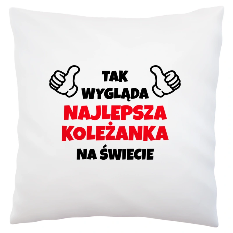 Tak Wygląda Najlepsza Koleżanka Na Świecie - Poduszka Biała