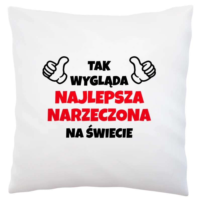 Tak Wygląda Najlepsza Narzeczona Na Świecie - Poduszka Biała