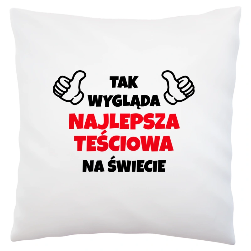 Tak Wygląda Najlepsza Teściowa Na Świecie - Poduszka Biała