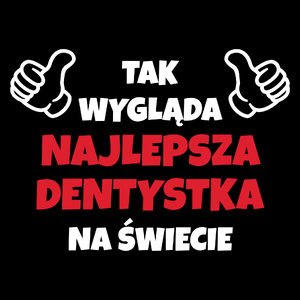 Tak Wygląda Najlepsza Dentystka Na Świecie - Torba Na Zakupy Czarna