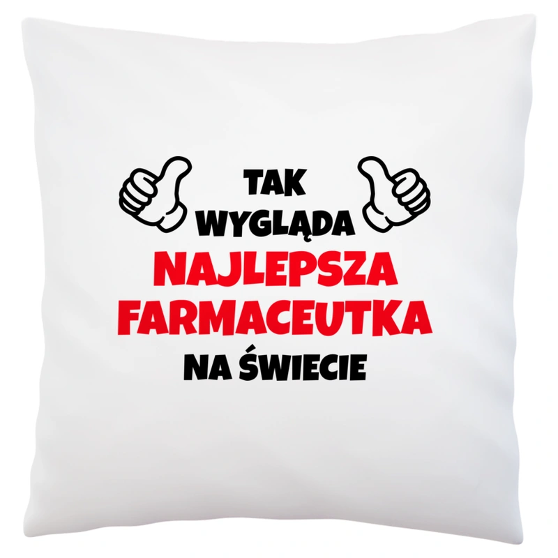 Tak Wygląda Najlepsza Farmaceutka Na Świecie - Poduszka Biała