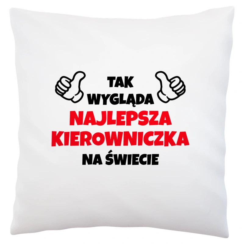 Tak Wygląda Najlepsza Kierowniczka Na Świecie - Poduszka Biała