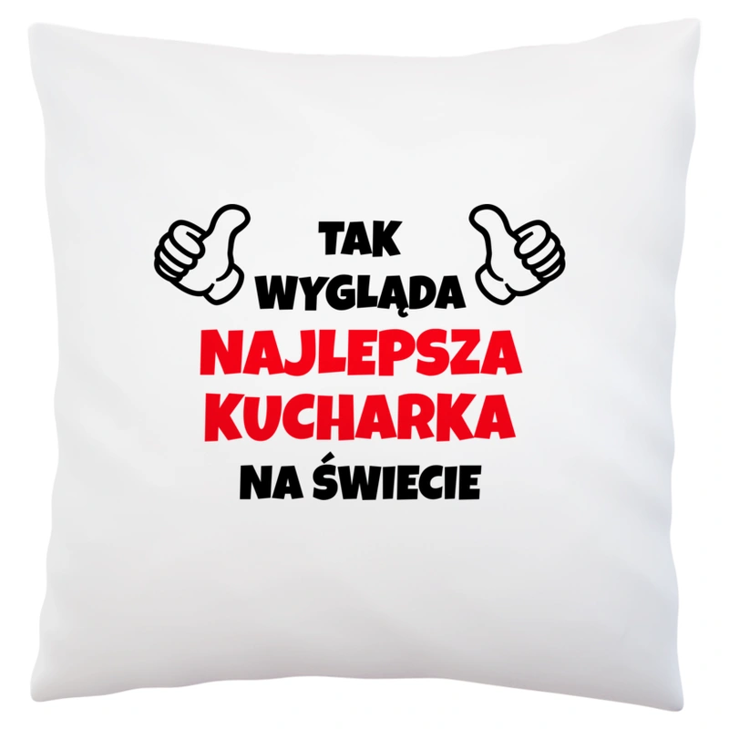 Tak Wygląda Najlepsza Kucharka Na Świecie - Poduszka Biała