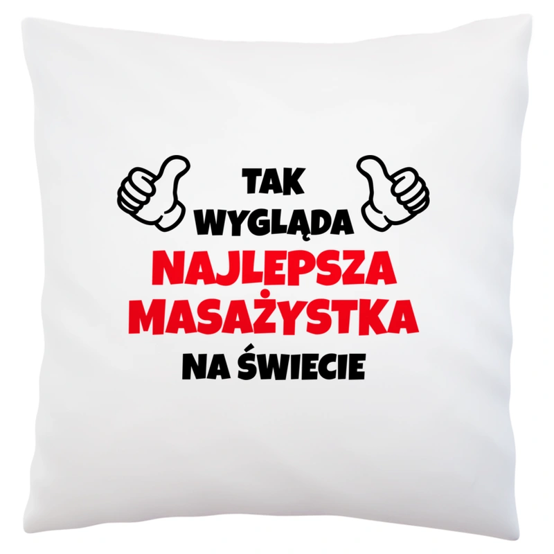 Tak Wygląda Najlepsza Masażystka Na Świecie - Poduszka Biała