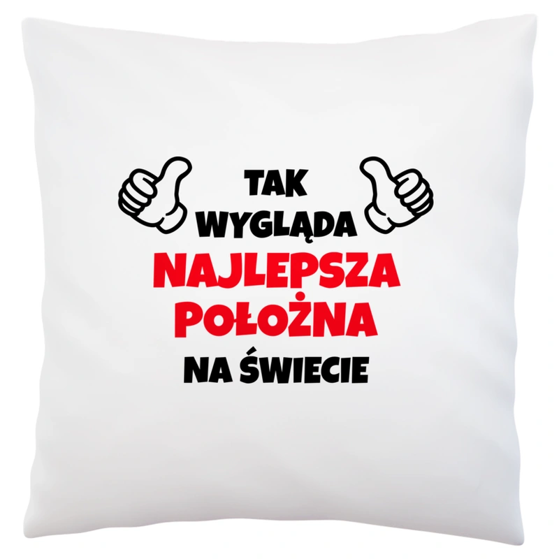 Tak Wygląda Najlepsza Położna Na Świecie - Poduszka Biała