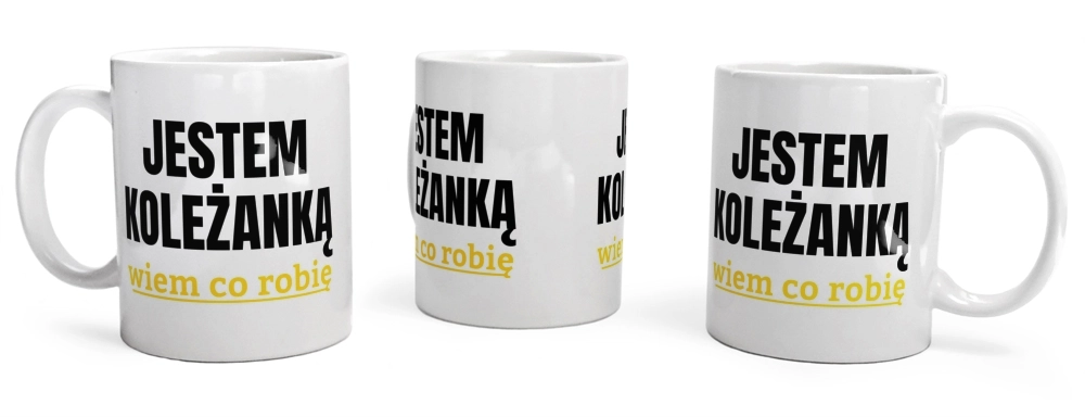 Jestem Koleżanką Wiem Co Robię - Kubek Biały