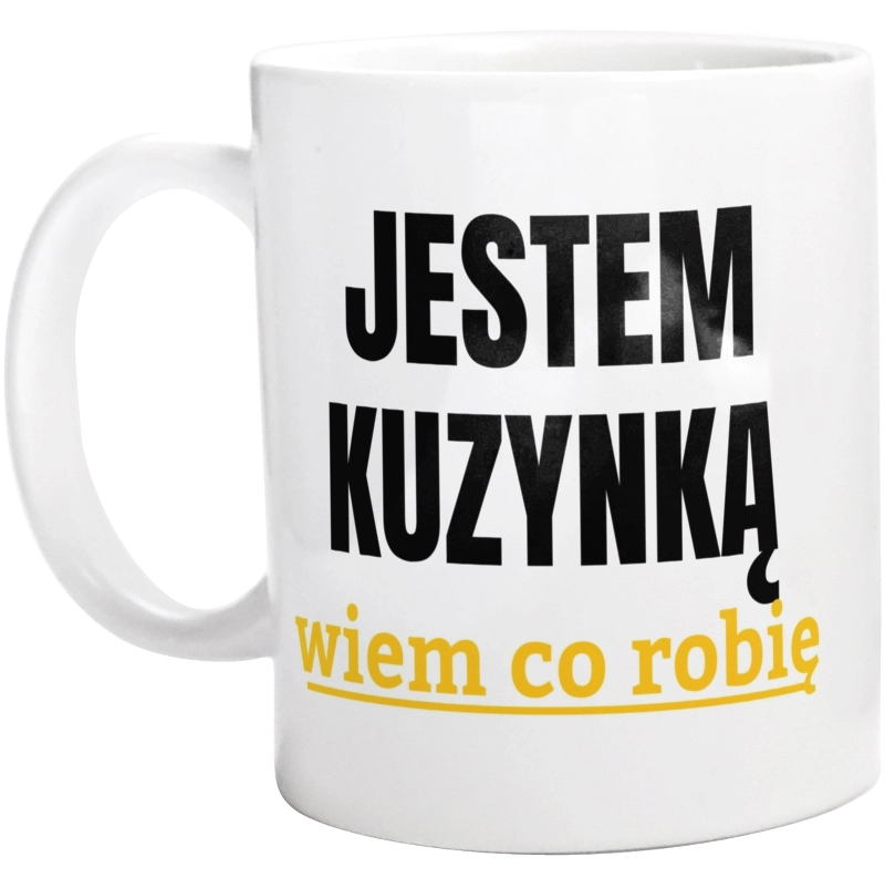 Jestem Kuzynką Wiem Co Robię - Kubek Biały