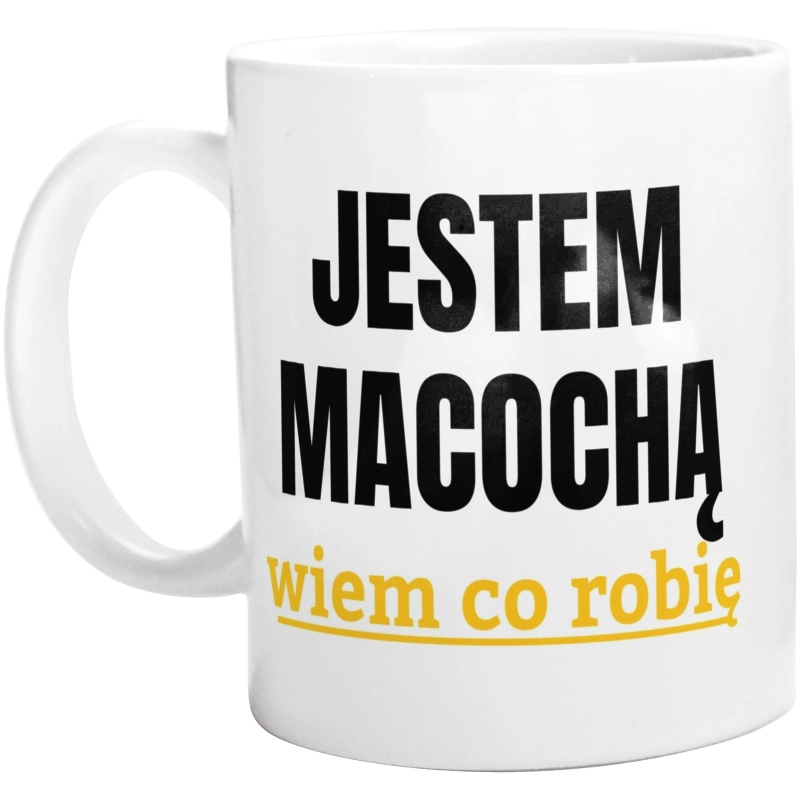 Jestem Macochą Wiem Co Robię - Kubek Biały