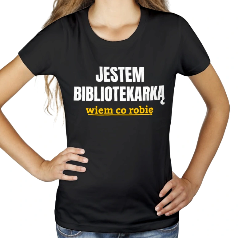 Jestem Bibliotekarką Wiem Co Robię - Damska Koszulka Czarna