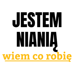 Jestem Nianią Wiem Co Robię - Kubek Biały