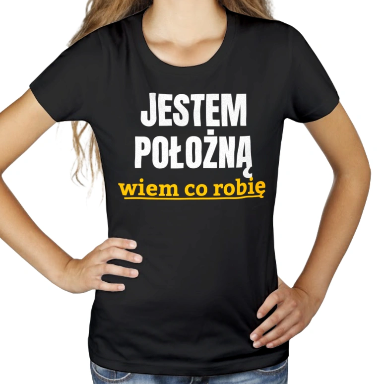 Jestem Położną Wiem Co Robię - Damska Koszulka Czarna