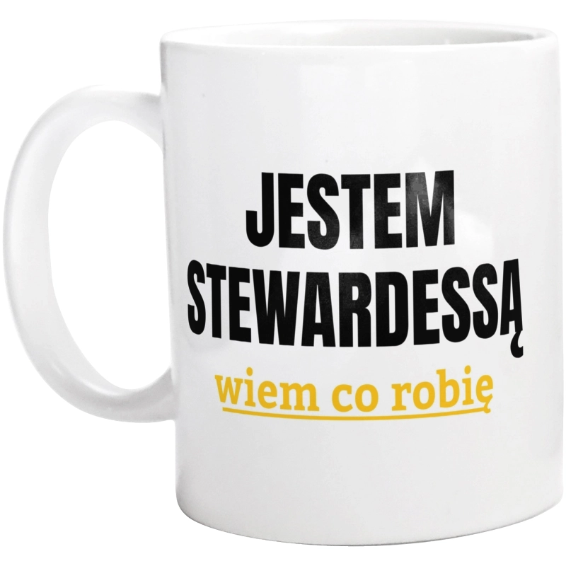 Jestem Stewardessą Wiem Co Robię - Kubek Biały