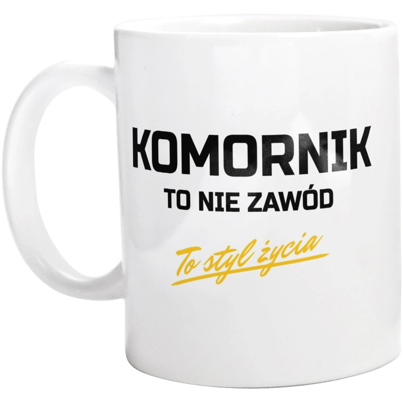 Komornik To Nie Zawód - To Styl Życia - Kubek Biały