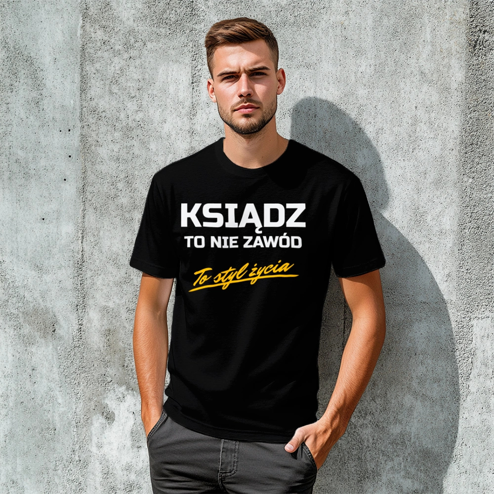 Ksiądz To Nie Zawód - To Styl Życia - Męska Koszulka Czarna