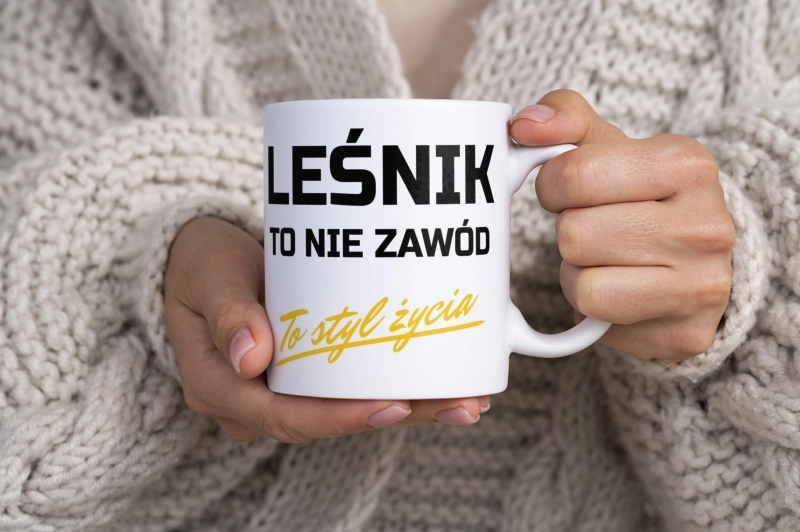 Leśnik To Nie Zawód - To Styl Życia - Kubek Biały