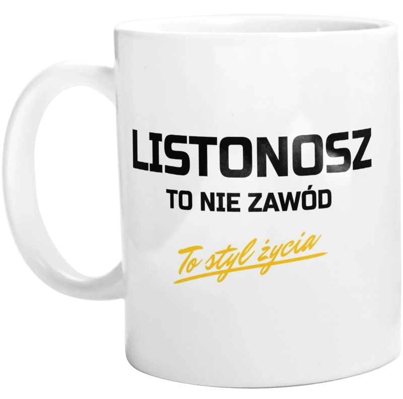 Listonosz To Nie Zawód - To Styl Życia - Kubek Biały