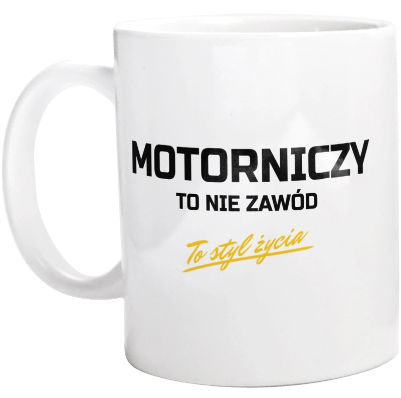 Motorniczy To Nie Zawód - To Styl Życia - Kubek Biały