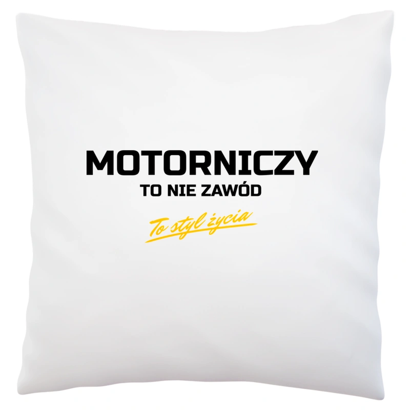 Motorniczy To Nie Zawód - To Styl Życia - Poduszka Biała