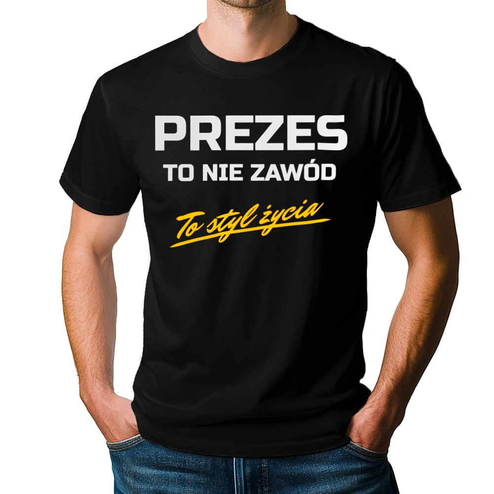 Prezes To Nie Zawód - To Styl Życia - Męska Koszulka Czarna