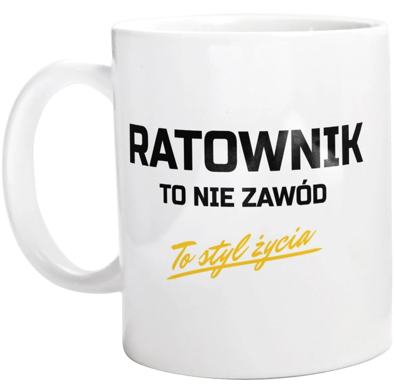 Ratownik To Nie Zawód - To Styl Życia - Kubek Biały