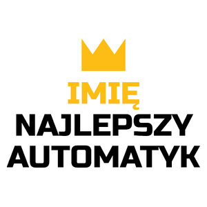 Twoje Imię Najlepszy Automatyk - Kubek Biały