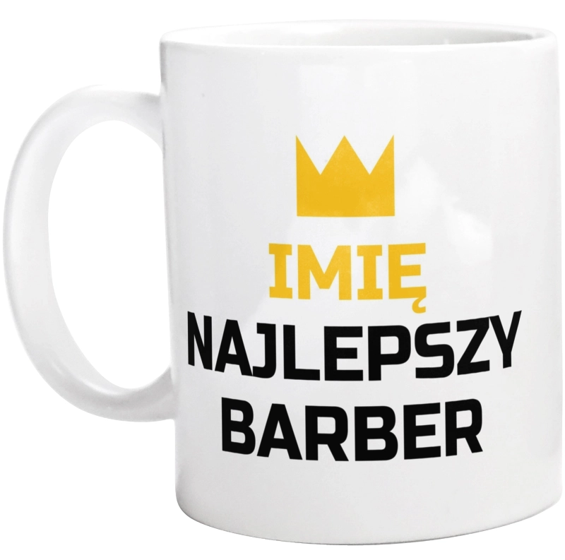 Twoje Imię Najlepszy Barber - Kubek Biały