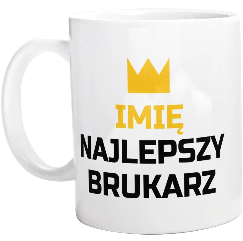 Twoje Imię Najlepszy Brukarz - Kubek Biały