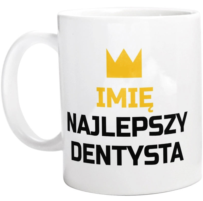 Twoje Imię Najlepszy Dentysta - Kubek Biały