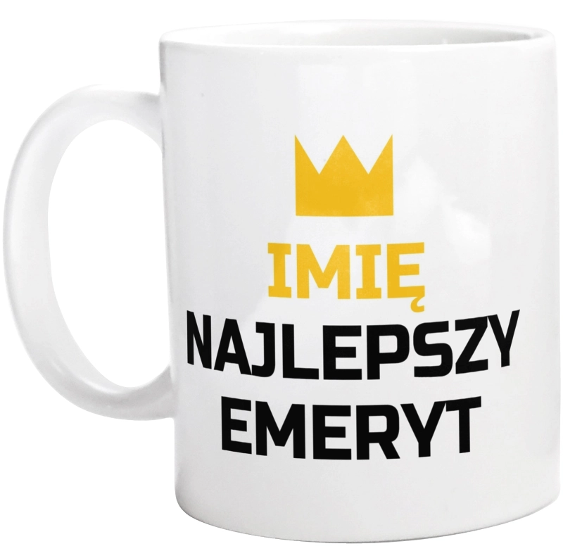 Twoje Imię Najlepszy Emeryt - Kubek Biały