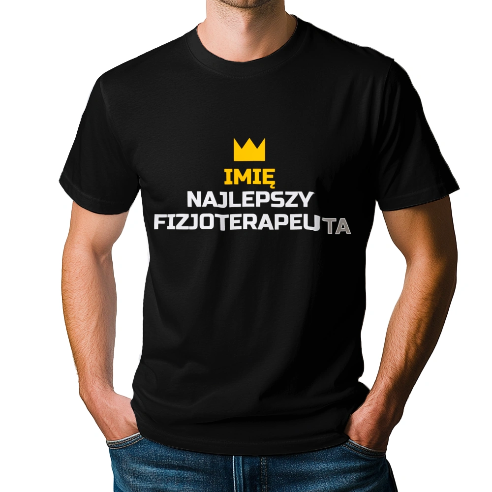 Twoje Imię Najlepszy Fizjoterapeuta - Męska Koszulka Czarna