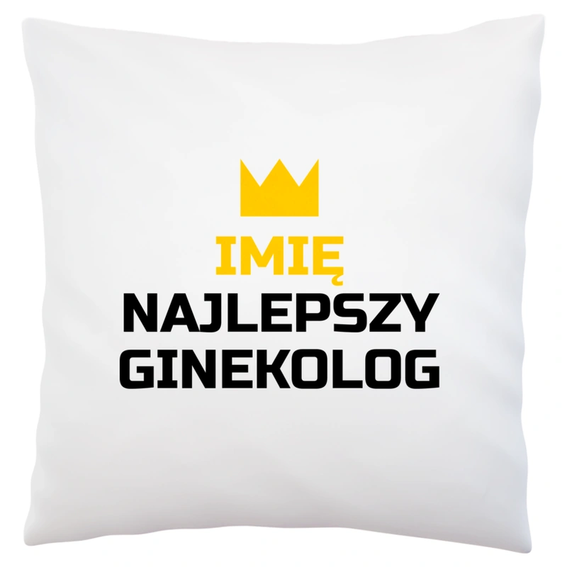 Twoje Imię Najlepszy Ginekolog - Poduszka Biała