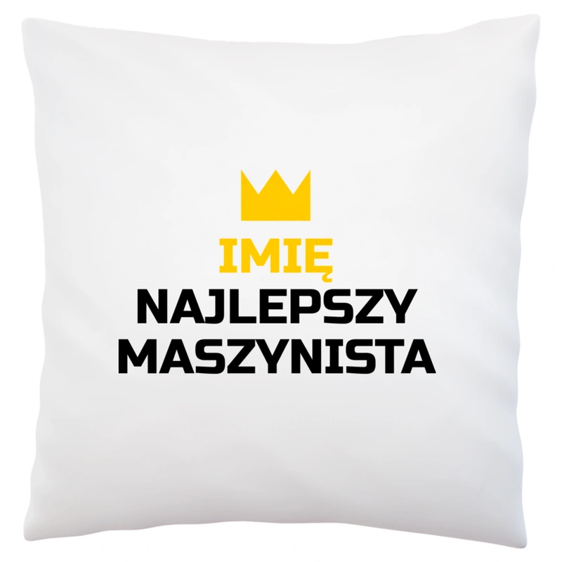 Twoje Imię Najlepszy Maszynista - Poduszka Biała