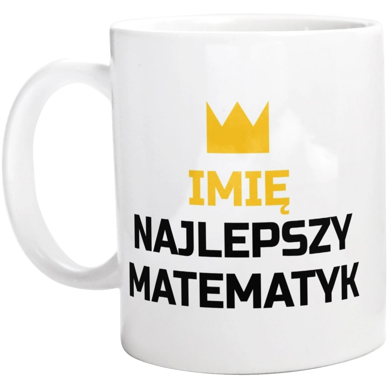 Twoje Imię Najlepszy Matematyk - Kubek Biały