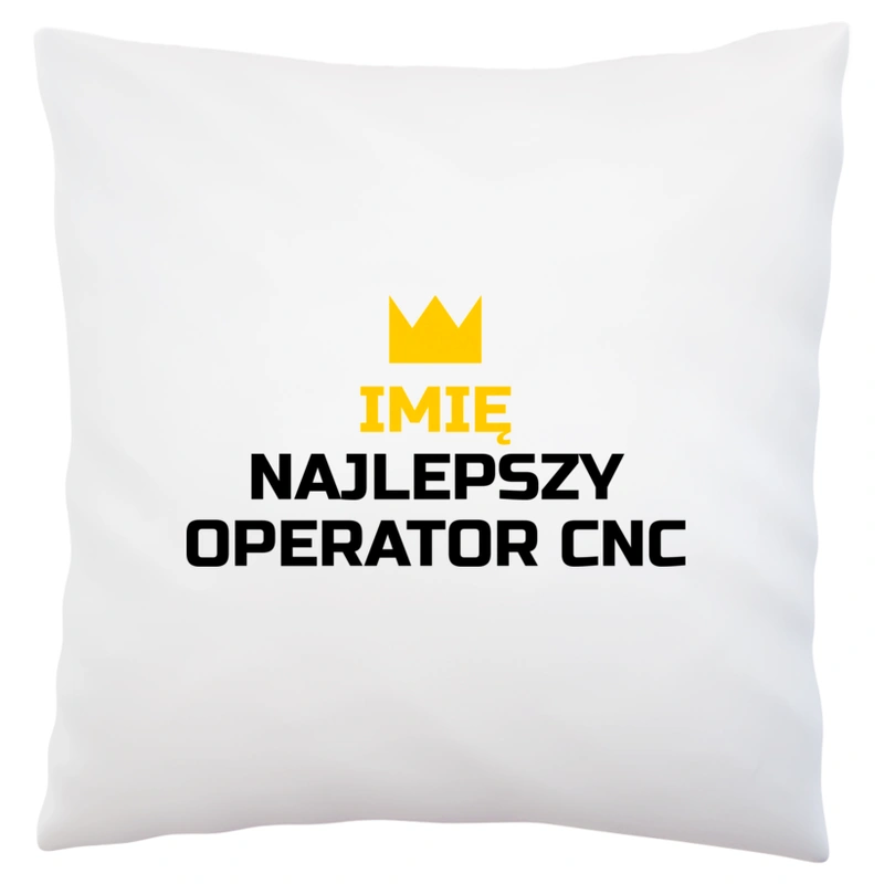 Twoje Imię Najlepszy Operator Cnc - Poduszka Biała