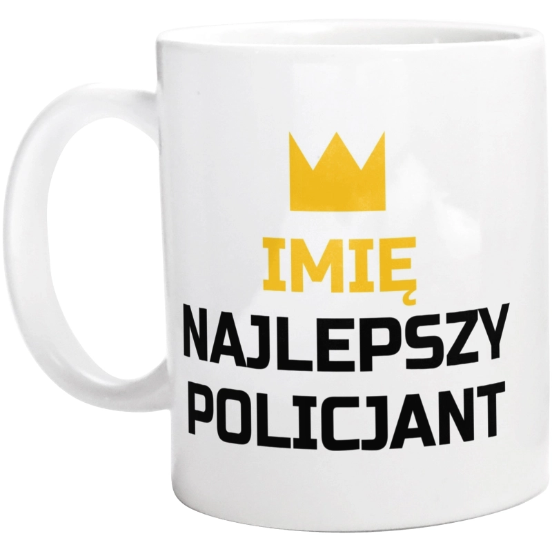 Twoje Imię Najlepszy Policjant - Kubek Biały