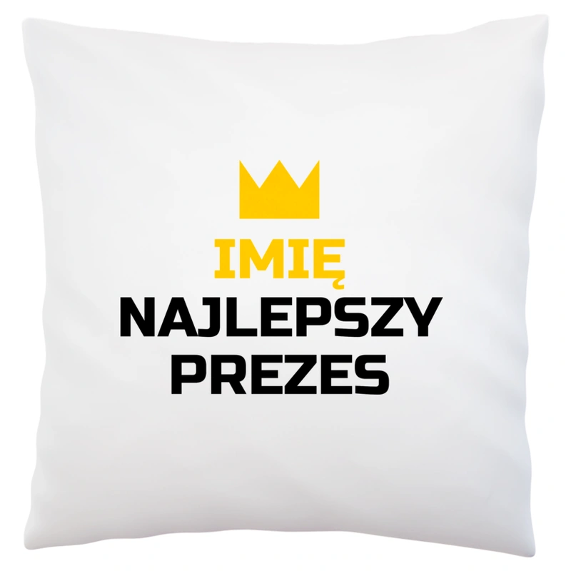 Twoje Imię Najlepszy Prezes - Poduszka Biała